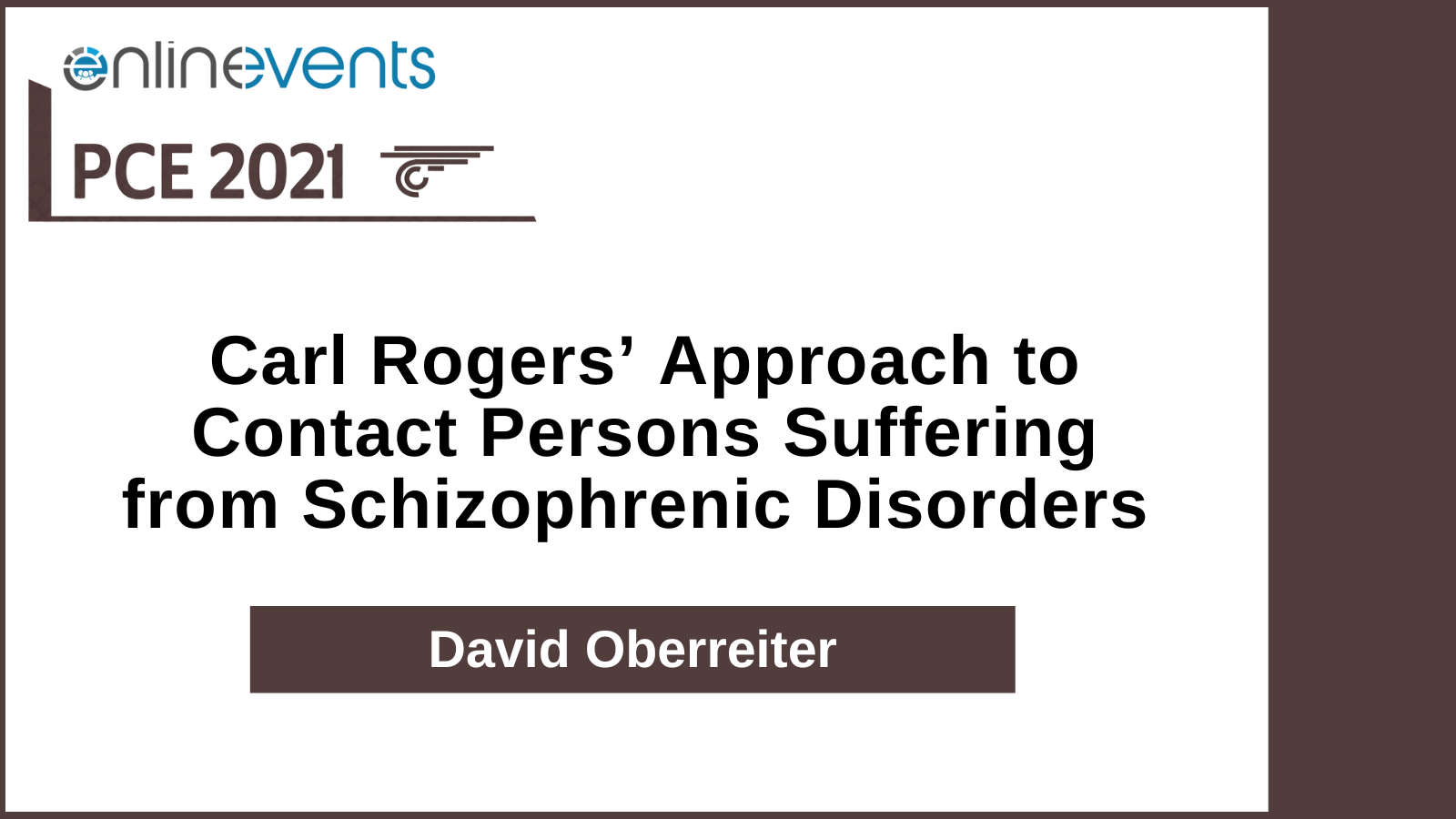 Carl Rogers’ Approach to Contact Persons Suffering from Schizophrenic Disorders – David Oberreiter