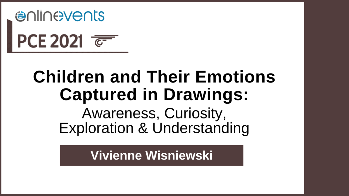 Children and Their Emotions Captured in Drawings Awareness, Curiosity, Exploration & Understanding – Vivienne Wisniewski
