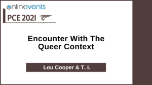 Encounter With The Queer Context – Lou Cooper & T. I.