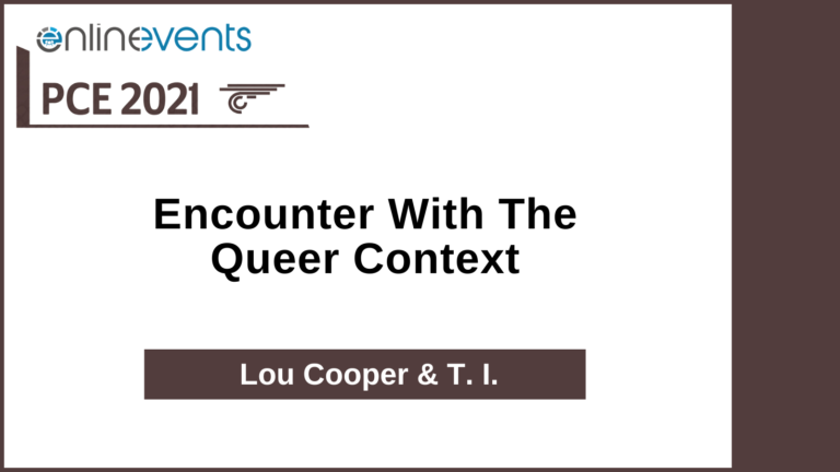 Encounter With The Queer Context – Lou Cooper & T. I.