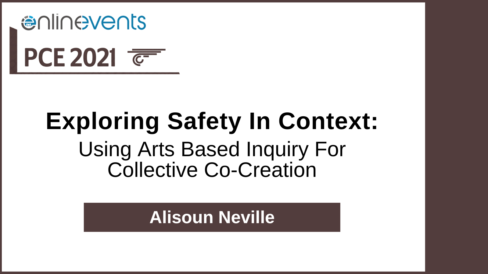 Exploring Safety In Context Using Arts Based Inquiry For Collective Co-Creation – Alisoun Neville