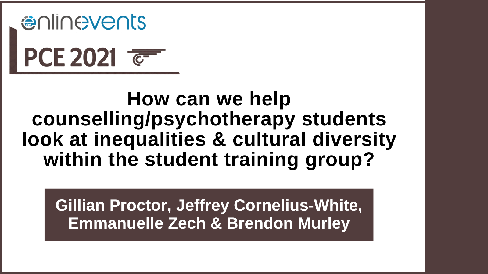 How can we help counsellingpsychotherapy students look at inequalities & cultural diversity within the student training group Gillian Proctor, Jeffrey Cornelius-White, Emmanuelle Zech & Brendon Mu