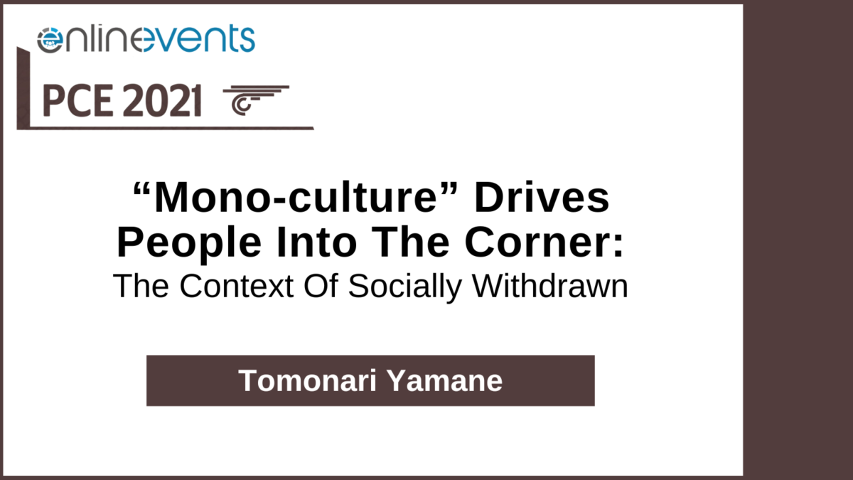 “Mono-culture” Drives People Into The Corner The Context Of Socially Withdrawn - Makoto Shirouzu