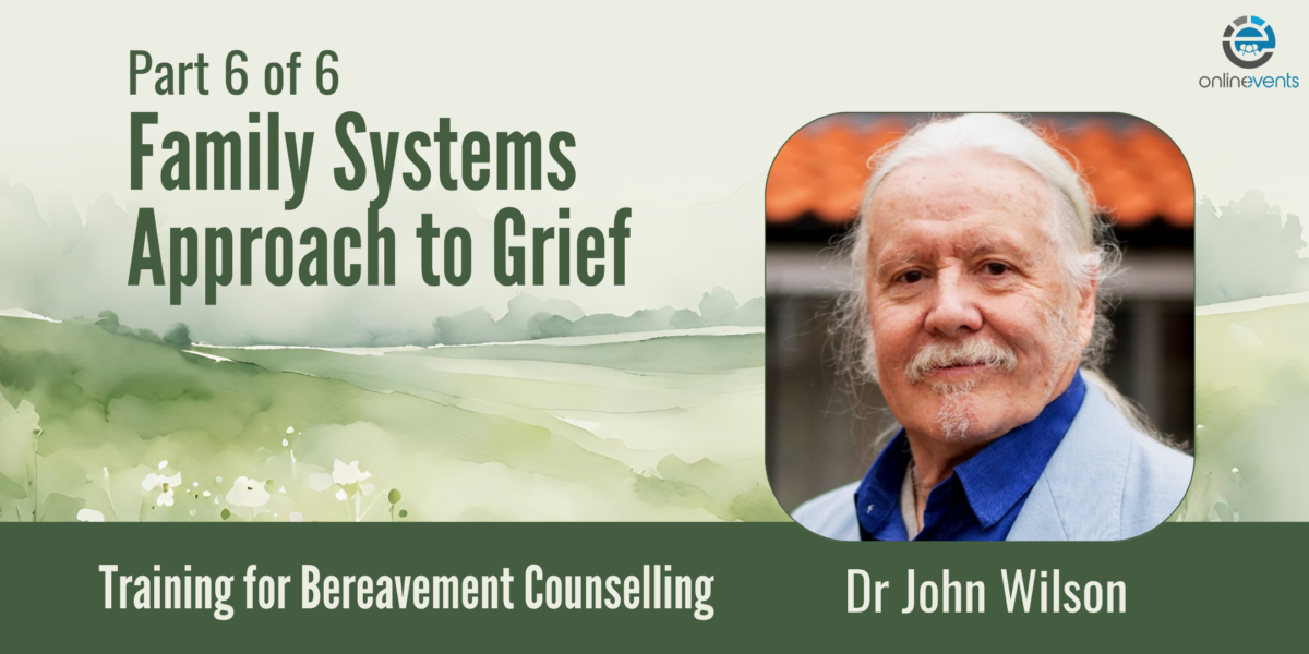 Part 6 Family Systems Approach to Grief