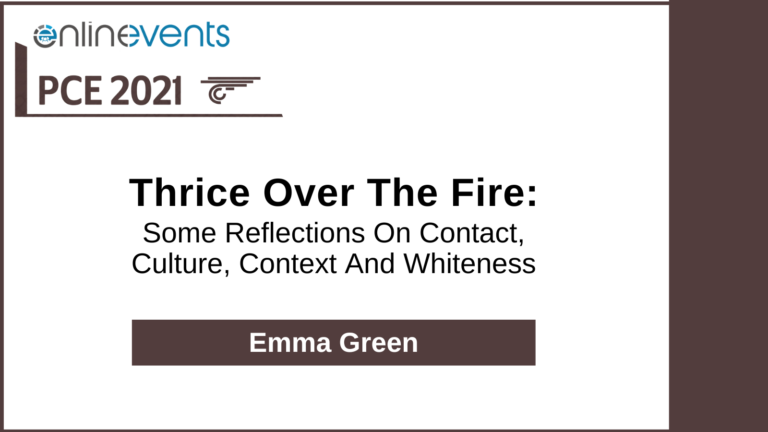 Thrice Over The Fire Some Reflections On Contact, Culture, Context And Whiteness – Emma Green