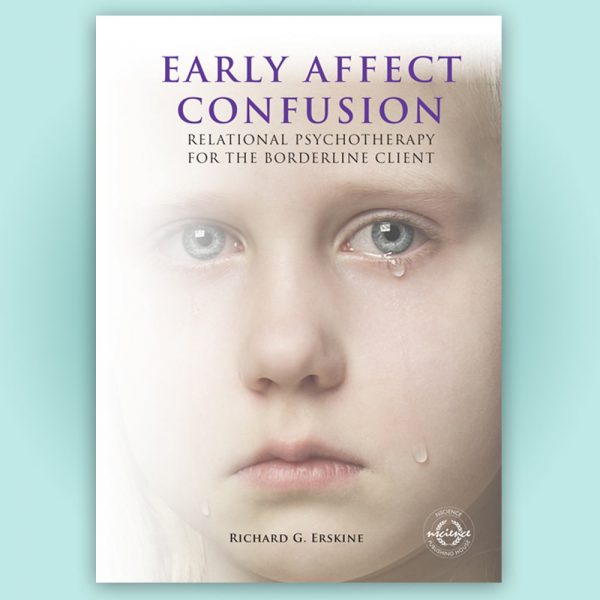 Interview with Richard Erskine ‘Early Affect Confusion: Relational ...