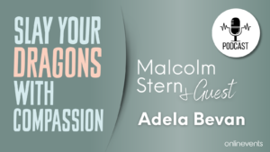 slay your dragons with compassion - Adela Bevan