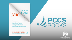 Midlife Stories of Crisis and Growth from the Counselling Room, Helen Kewell in Conversation with Catherine Jackson