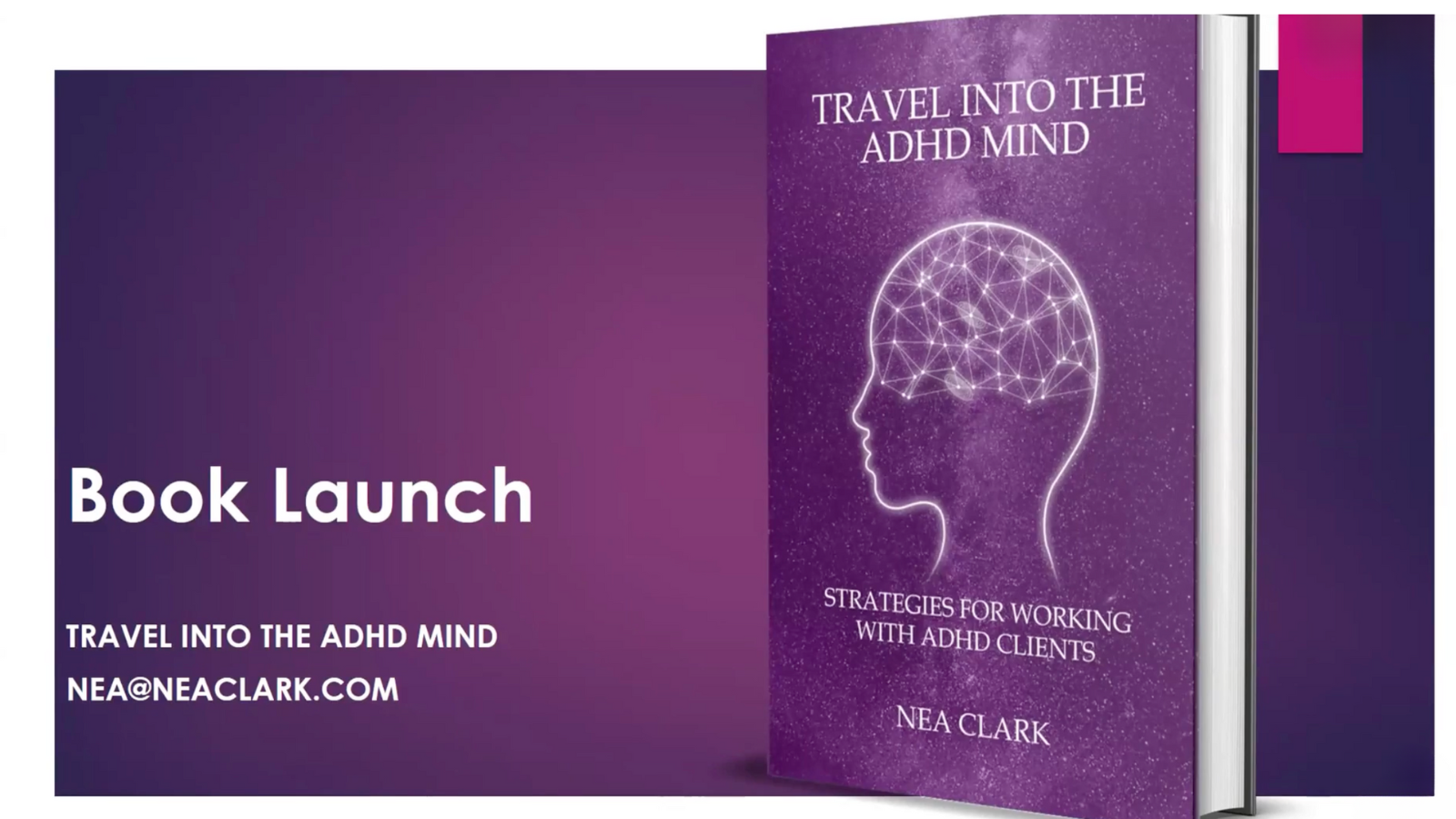 BOOK LAUNCH Travel Into the ADHD Mind Strategies of Working with ADHD Clients with Nea Clark