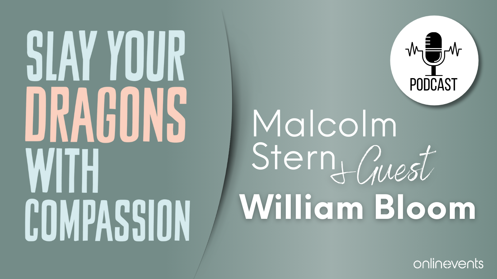 slay your dragons with compassion - William Bloom 1