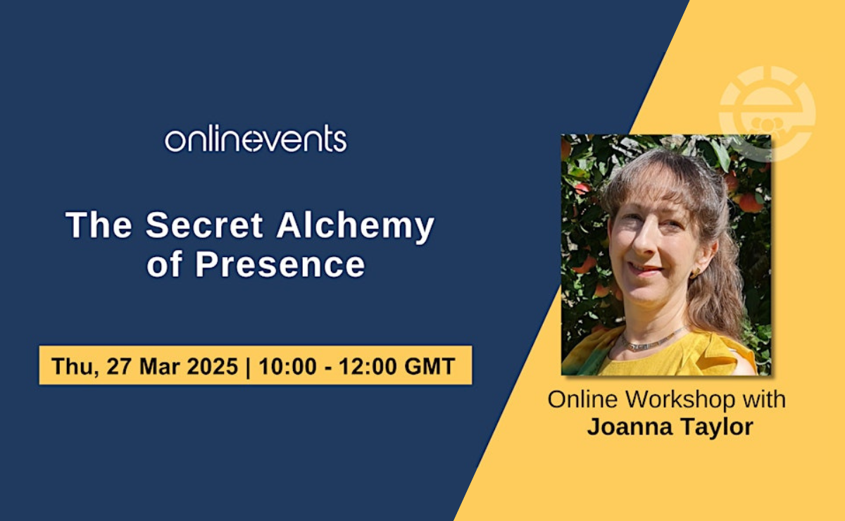 The Secret Alchemy of Presence - Joanna Taylor