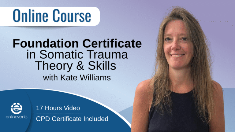 Foundation Certificate in Somatic Trauma Theory & Skills